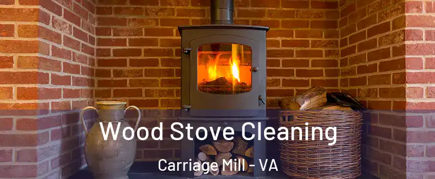 Wood Stove Cleaning Carriage Mill - VA