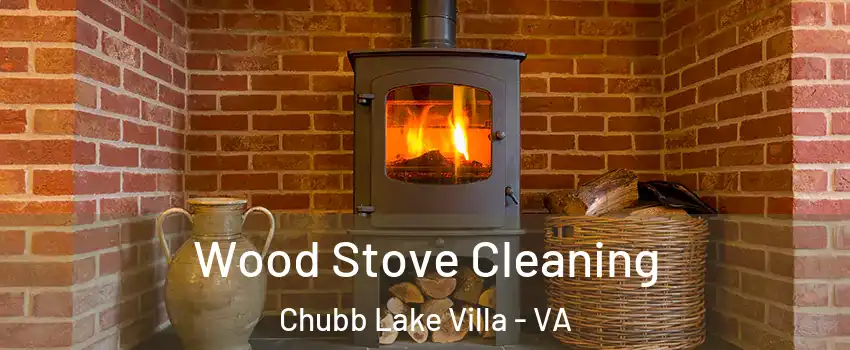 Wood Stove Cleaning Chubb Lake Villa - VA
