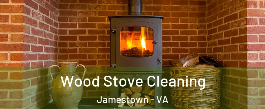 Wood Stove Cleaning Jamestown - VA