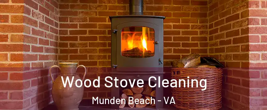 Wood Stove Cleaning Munden Beach - VA