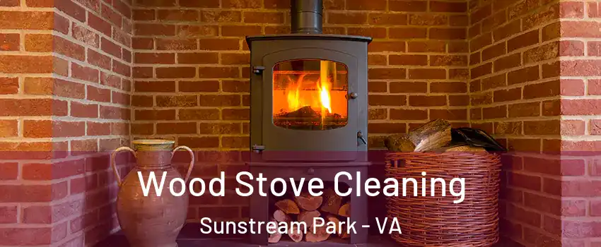 Wood Stove Cleaning Sunstream Park - VA