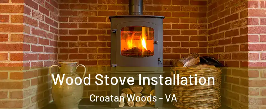 Wood Stove Installation Croatan Woods - VA