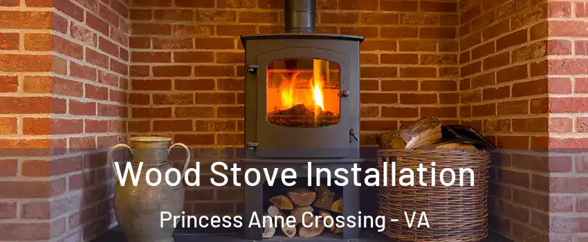 Wood Stove Installation Princess Anne Crossing - VA