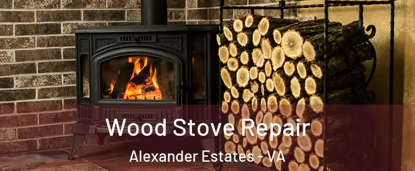 Wood Stove Repair Alexander Estates - VA