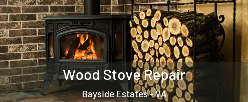 Wood Stove Repair Bayside Estates - VA