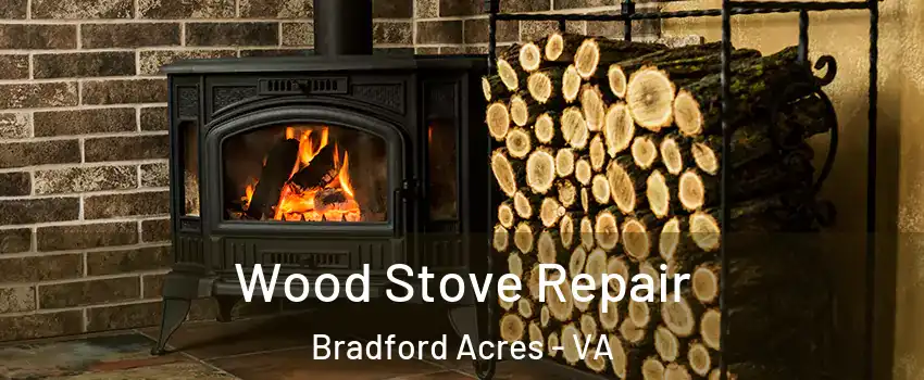Wood Stove Repair Bradford Acres - VA