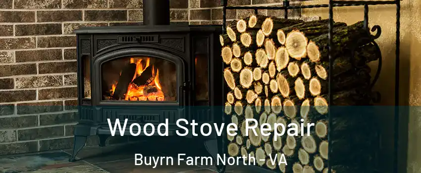 Wood Stove Repair Buyrn Farm North - VA