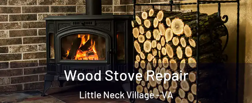 Wood Stove Repair Little Neck Village - VA