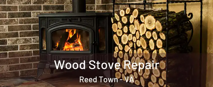 Wood Stove Repair Reed Town - VA