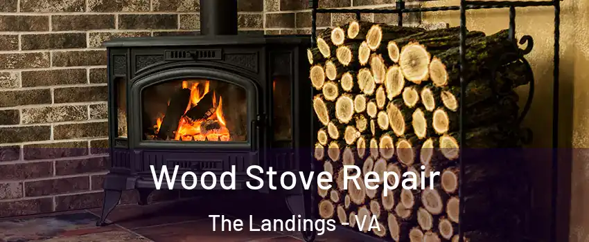 Wood Stove Repair The Landings - VA